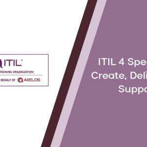 ITIL® 4 Specialist: Create, Deliver and Support