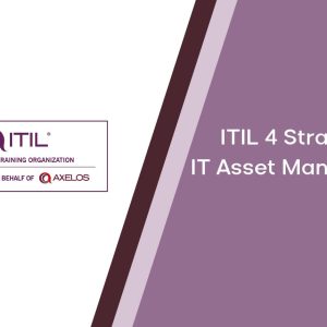 ITIL® 4 Specialist: IT Asset Management